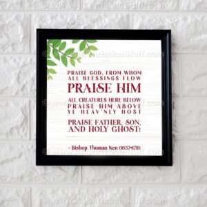 Praise God from whom all blessings flow.