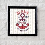 Jesus is the anchor of my soul