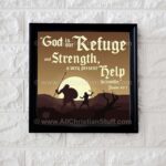 God is our refuge & strength, a very present help in trouble. Psalm 46:1