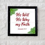 His will, His way, my faith. Jeremiah 29:11