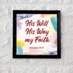 His will, His way, my faith. Jeremiah 29:11