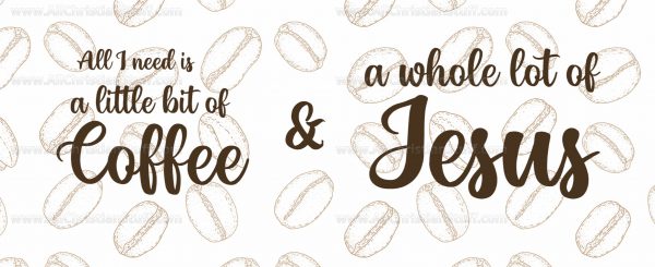 All I need is a little bit of coffee & a whole lot of Jesus - Image 3