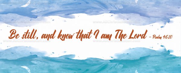 Be still and know that I am the Lord. Psalm 46:10 - Image 3
