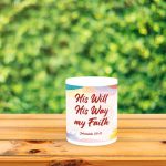 His will His way my faith. Jeremiah 29:11
