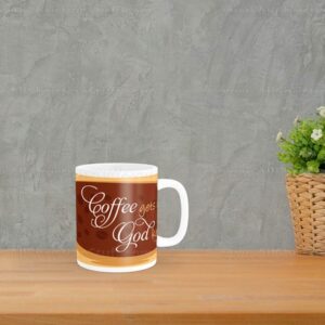 Coffee gets me started God keeps me going