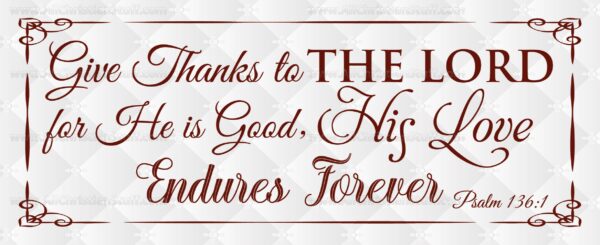 Give thanks to the Lord Psalm136:1 - Image 3