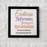 Ecclesia Reformata Semper Reformanda