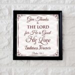Give thanks to The Lord. Psalm 136: 1