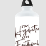 Stay Hydrated Stay Faithful