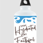 Stay Hydrated Stay Faithful