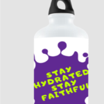 Stay Hydrated Stay Faithful